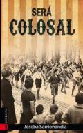 Será colosal