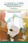 Los rastros de la razn : Inmanuel Kant desde hispanomrica, 1