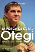 La fora de la pau, Otegui