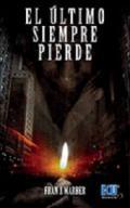 El ltimo siempre pierde