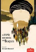 El espa que odi a los Beatles