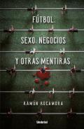 Ftbol, sexo, negocios y otras mentiras