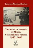 Historia de la televisin en Murcia y su patrimonio flmico: 1956-2006