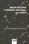 Masa oscura y energía oscura... Una idea!!!