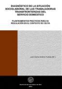 Diagnstico de la situacin sociolaboral de las trabajadoras transfronterizas del servicio domstico