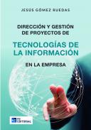 Direccin y gestin de Proyectos de Tecnologas de la Informacin en la Empresa