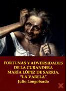 Fortunas y adversidades de la curandera Mara Lpez de Sarria, 