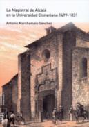 La Magistral de Alcal en la Universidad Cisneriana, 1499-1831