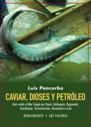 Caviar, dioses y petrleo