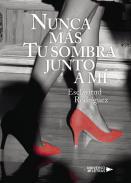 Nunca ms tu sombra junto a m