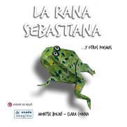 La rana Sebastiana ...y otros poemas