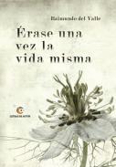 Erase la vez la vida misma