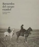 Recuerdos del campo espaol : fotografa indita, 1