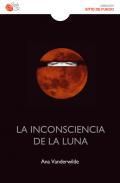 La inconscienca de la luna