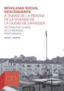 Movilidad social descendente a travs de la prdida de la vivienda en la ciudad de Zaragoza