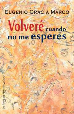 Volver cuando no me esperes