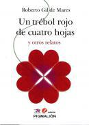 Un trbol rojo de cuatro hojas y otros relatos.