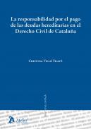 La responsabilidad por el pago de las deudas hereditarias en el Derecho civil de Catalua