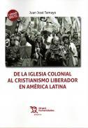 De la Iglesia colonial al cristianismo liberador en América Latina