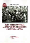 De la Iglesia colonial al cristianismo liberador en Amrica Latina