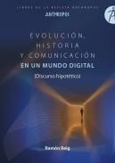 Evolucin, historia y comunicacin en un mundo digital