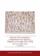 Aspectos de la conquista y evangelizacin de Amrica y Filipinas en los siglos XVI y XVII