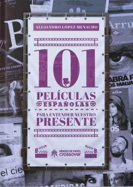 101 pelculas espaolas para entender nuestro presente