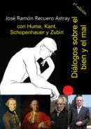 Dilogos sobre el bien y el mal con Hume, Kant, Schopenhauer y Zubiri