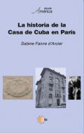 La historia de la Casa de Cuba en Pars