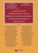 La proteccin Jurdico-Social de las personas con discapacidad. Un enfoque integral y exhaustivo
