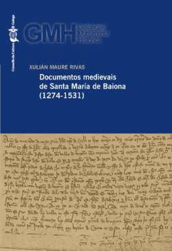 Documentos medievais de Santa Mara de Baiona (1274-1531)