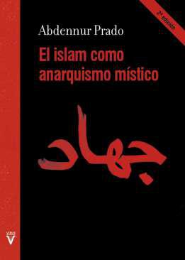 El islam como anarquismo m&iacute;stico