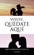 Vuelve, qudate aqu