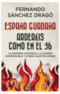 Espaa guadaa, arderis como en el 36