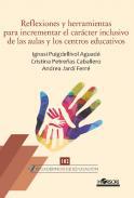 Reflexiones y herramientas para incrementar el carcter inclusivo de las aulas y los centros educativos
