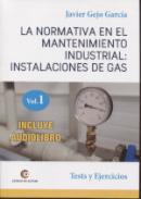 La normativa en el mantenimiento industrial : instalaciones de gas, 1