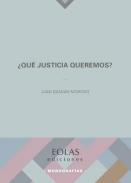 Qu justicia queremos?