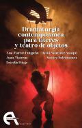 Dramaturgia contempornea para tteres y teatro de objetos