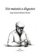 Nos matars a disgustos