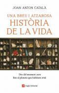 Una breu i atzarosa histria de la vida