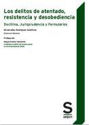 Los delitos de atentado, resistencia y desobediencia