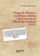 Diego de Mairena, escribano pblico y del Concejo de Alcal de Guadara (1515)