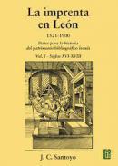 La imprenta en León, 1521-1900 : datos para la historia del patrimonio bibliográfico leonés, 1