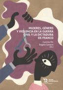 Mujeres, gnero y violencia en la Guerra Civil y la dictadura de Franco