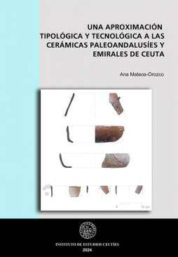 Una aproximacin tipolgica y tecnolgica a las cermicas paleoandaluses y emirales de Ceuta