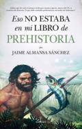 Eso no estaba en mi libro de historia de la Prehistoria