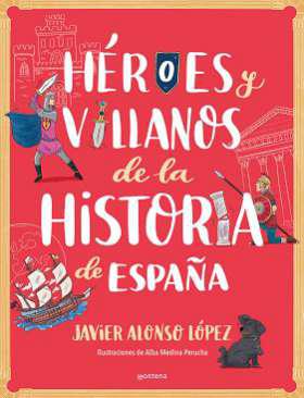 Hroes y villanos de la historia de Espaa