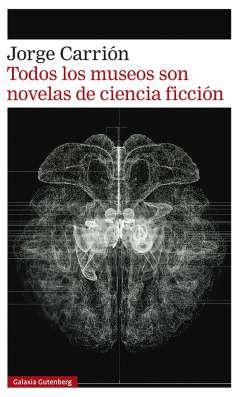 Todos los museos son novelas de ciencia ficcin