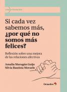 Si cada vez sabemos ms, por qu no somos ms felices?
