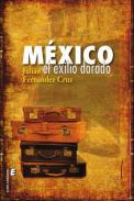 Mxico, el exilio dorado